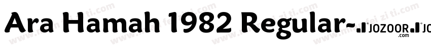 Ara Hamah 1982 Regular字体转换